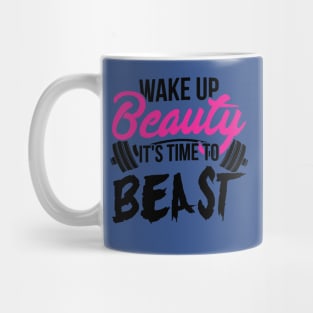 wake up beauty it's time to beast 4 Mug